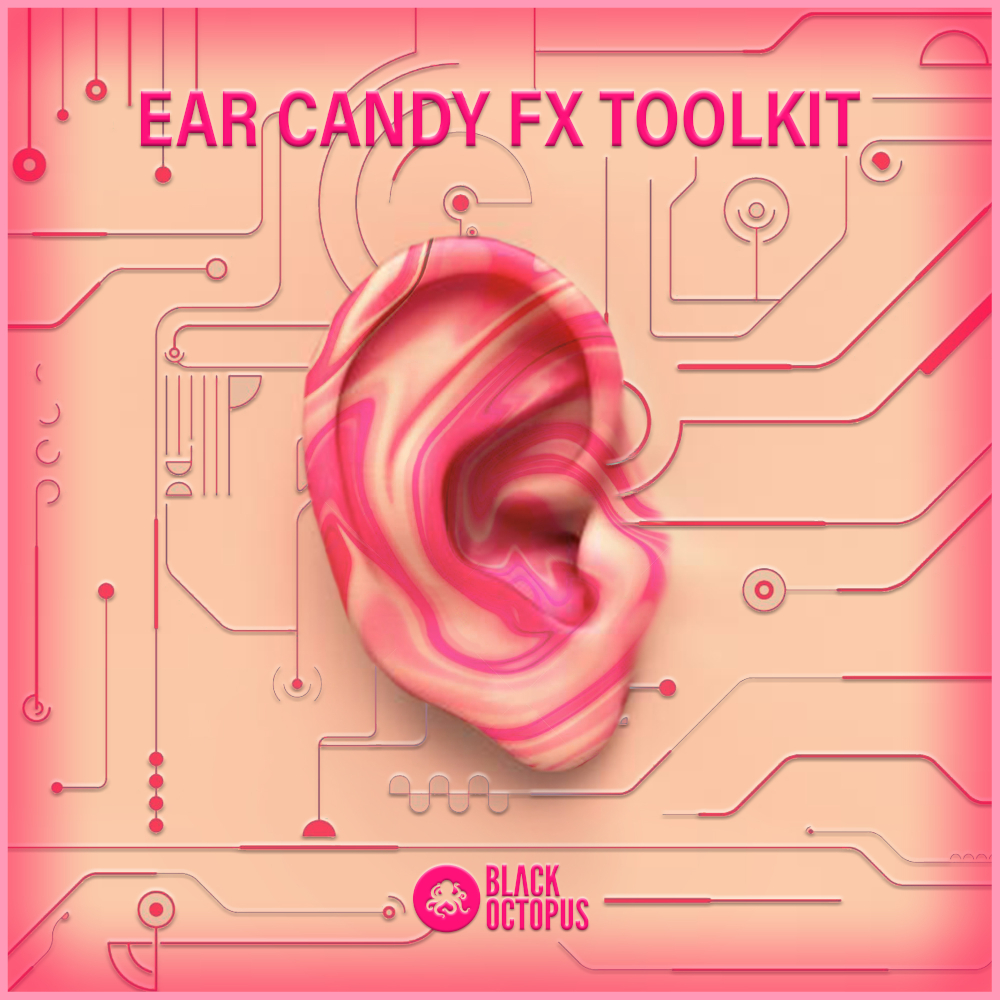 Black Octopus Sound | Ear Candy FX Toolkit