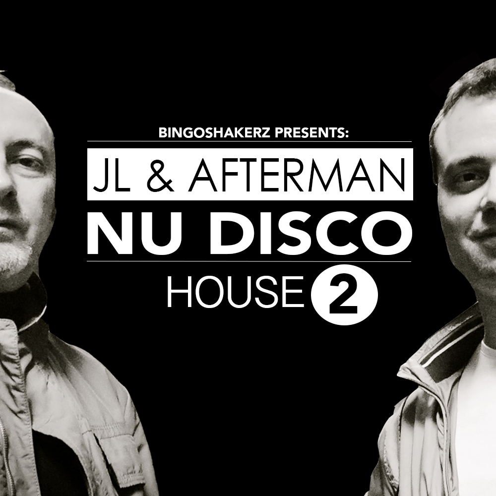 Bingoshakerz | JL & AFTERMAN NU DISCO HOUSE 2