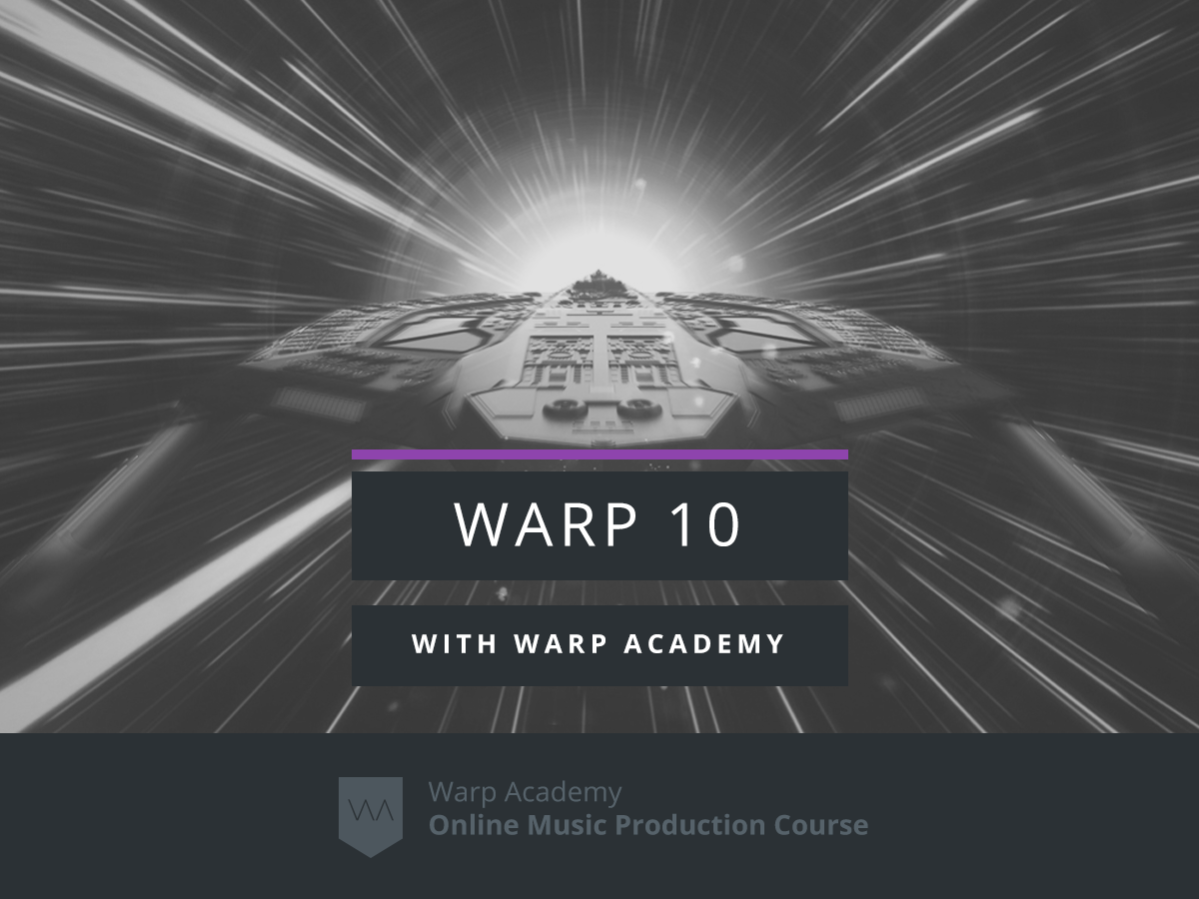 Warp 10 | Learn Ableton 10 for Free