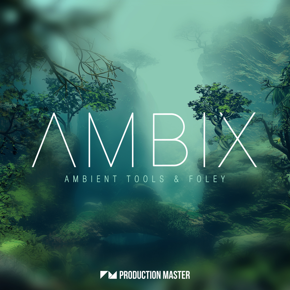 Production Master | Ambix - Ambient Tools & Foley