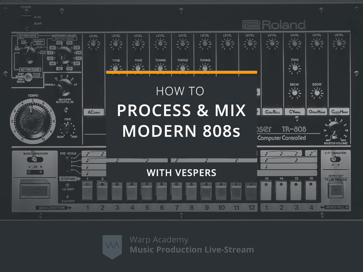 How to Process & Mix Modern 808s - With Vespers - Warp Academy Live-Stream