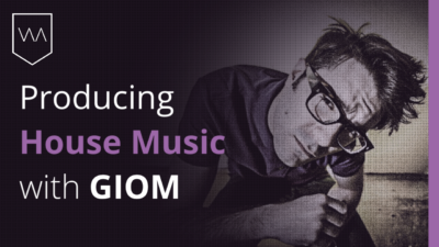 Producing House Music with GIOM